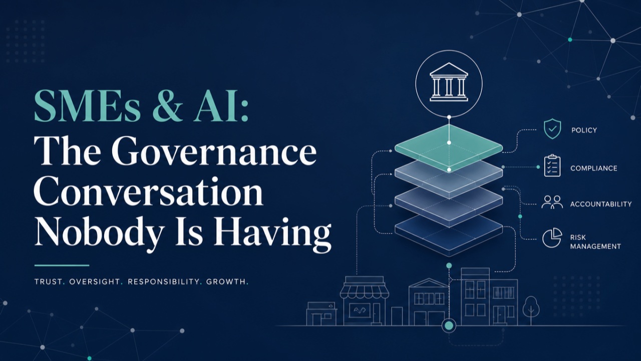 SMEs & AI: The Governance Conversation Nobody is Having